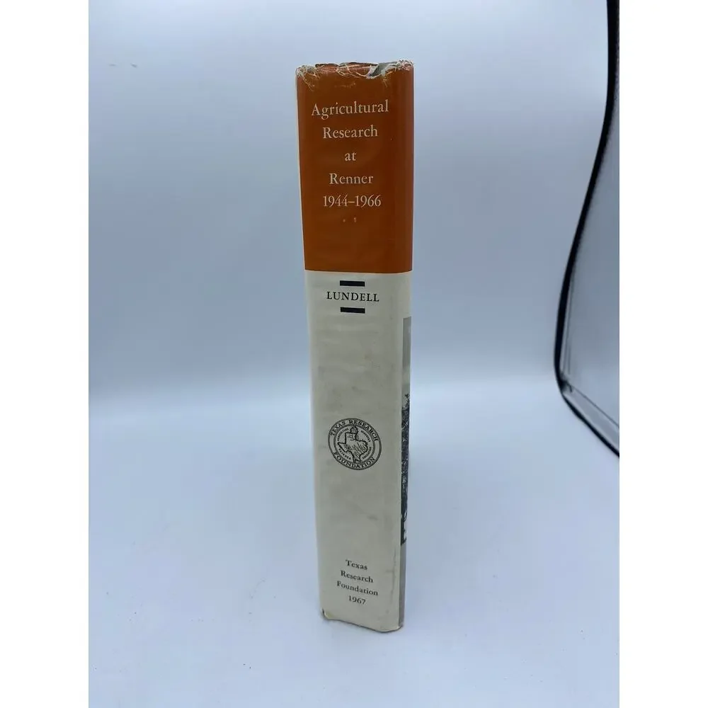 Agricultural Research at Renner 1944-1966 by Cyrus Longworth Lundell - Texas Res